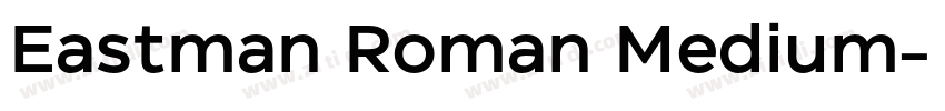 Eastman Roman Medium字体转换 Eastman Roman Medium字体转换